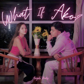 What If Ako? lyrics | Boomplay Music