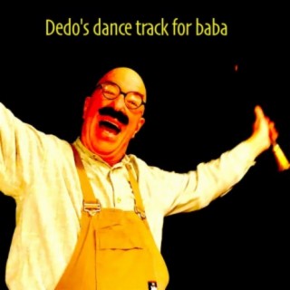 Dedo's dance track for baba