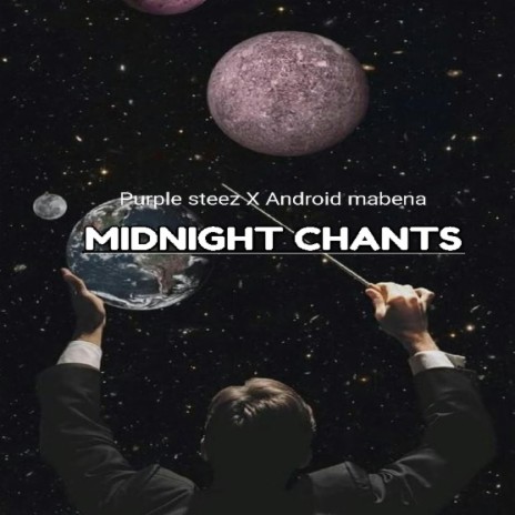 MIDNIGHT CHANTS ft. Android mabena | Boomplay Music