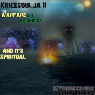 Kricesoulja II Warfare All Around Us And Its Spiritual