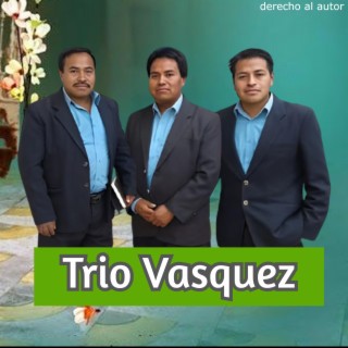 Clama a Mi, Trio Vasquez