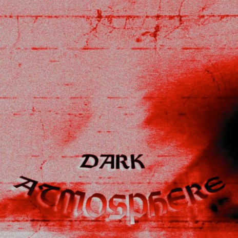 Dark Atmosphere | Boomplay Music