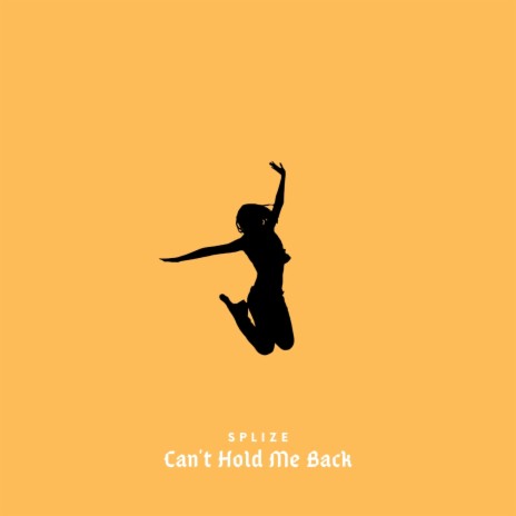 Can't Hold Me Back | Boomplay Music