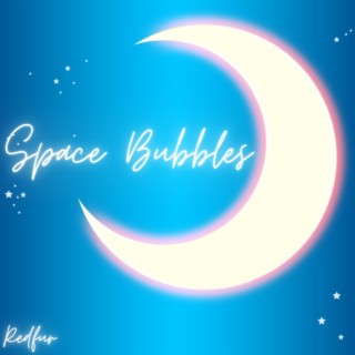 Space Bubbles