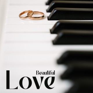 Beautiful Love: Emotional Piano Wedding Songs