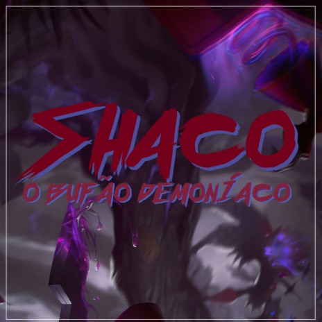 Shaco, o Bufão Demoníaco | Boomplay Music