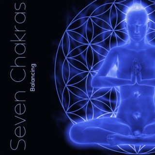 Seven Chakras Balancing: Binaural Hz Tones, Healing Miracle Tones, Healing Mind & Soul
