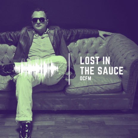 Lost In The Sauce | Boomplay Music