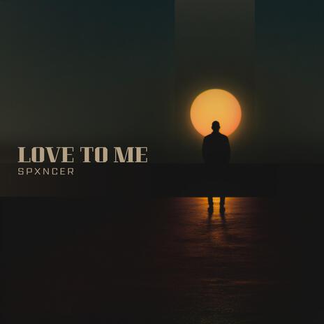 Love to me | Boomplay Music