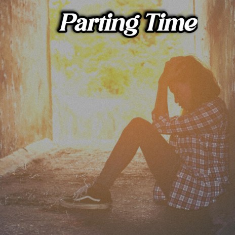 Parting Time | Boomplay Music