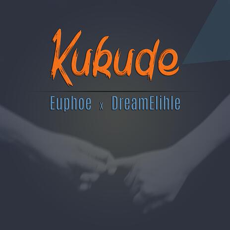 Kukude ft. DreamElihle | Boomplay Music