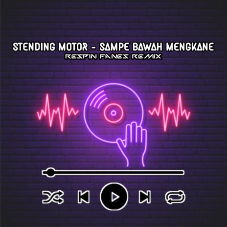 STENDING MOTOR - SAMPE BAWAH MENGKANE | Boomplay Music