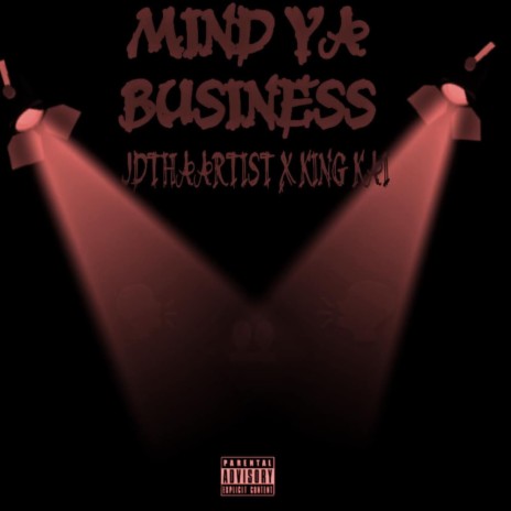 MIND YA BUSINESS ft. JDthaartist | Boomplay Music