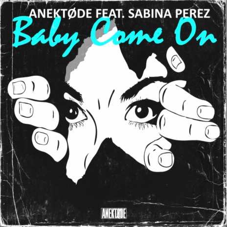 Baby Come On (Radio Edit) ft. Sabina Perez