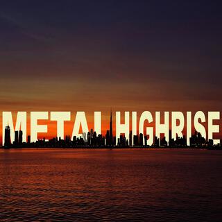 Metal Highrise