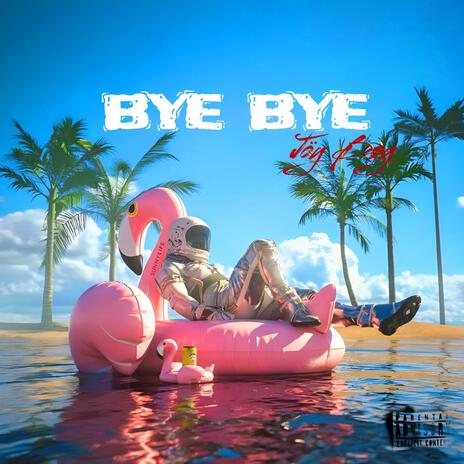 Bye Bye | Boomplay Music