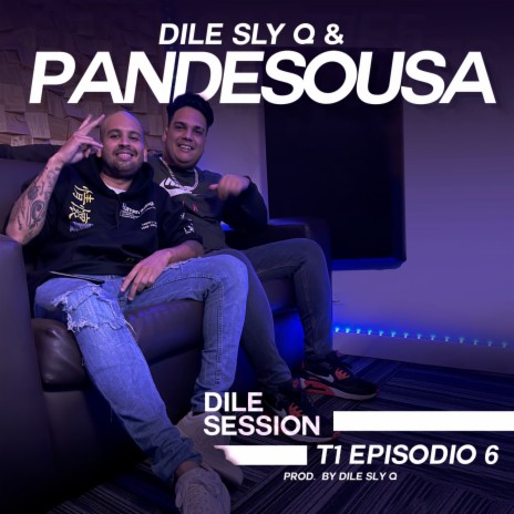 Dile Session : T1 Episodio 6 ft. Pandesousa