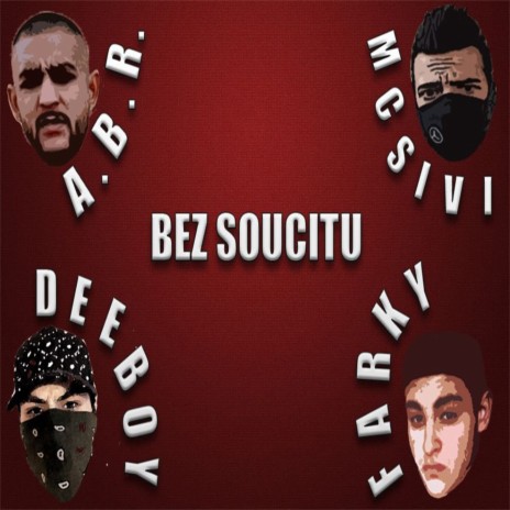 Bez Soucitu ft. A.B.R, DeeBoy & Farky | Boomplay Music