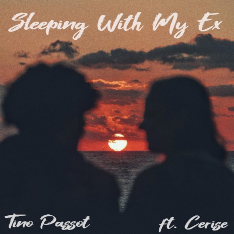 Sleeping With My Ex ft. Cerise | Boomplay Music