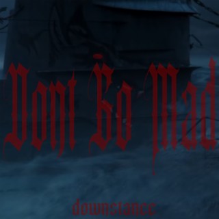 Don't Go Mad