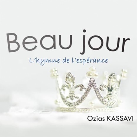 Beau Jour (L'hymne De L'espérance) | Boomplay Music