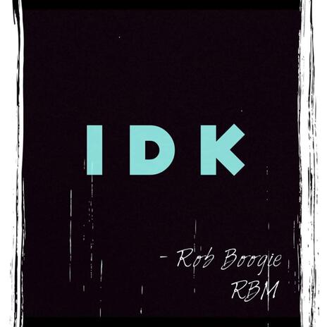 IDK | Boomplay Music