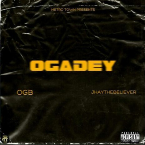 Ogadey ft. OGB & JhayTheBeliever | Boomplay Music