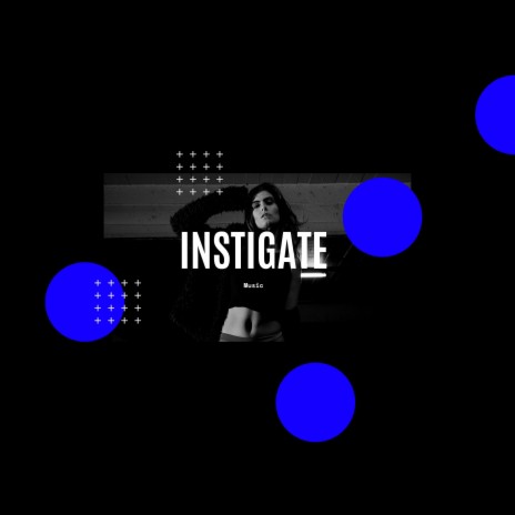 instigate | Boomplay Music