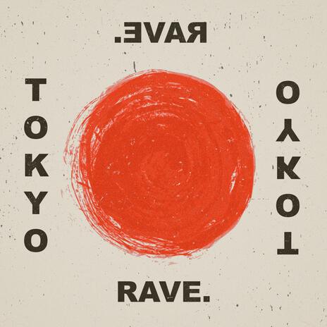 Tokyo Rave | Boomplay Music