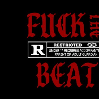 Fuck The Beat