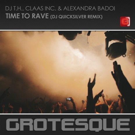 Time To Rave (DJ Quicksilver Extened Remix) ft. Claas Inc. & Alexandra Badoi | Boomplay Music