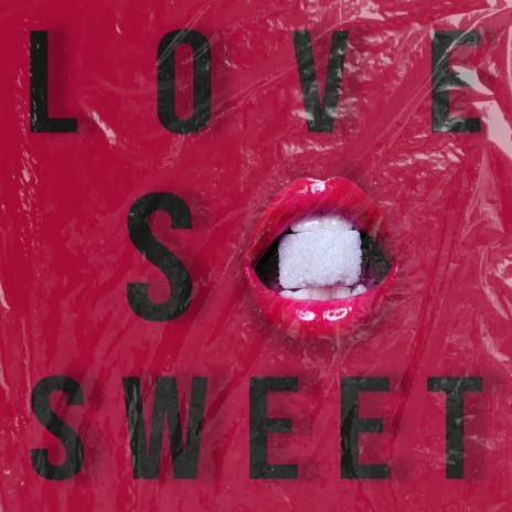 Love So Sweet | Boomplay Music