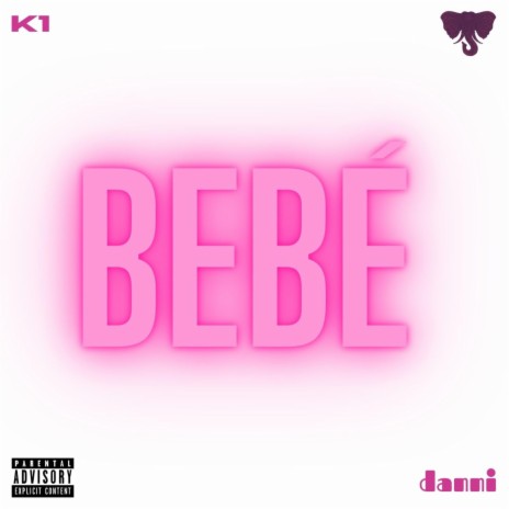 BEBÉ ft. Danni | Boomplay Music