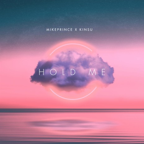 Hold Me ft. Kinsu | Boomplay Music