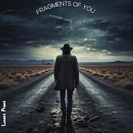 Fragments of You