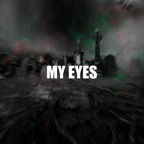 MY EYES | Boomplay Music