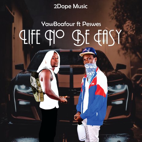 Life No Be Easy ft. Peswes | Boomplay Music