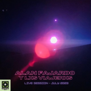 Alan Fajardo y Lxs Viajerxs Live Session July 2023