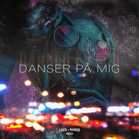 Danser På Mig ft. Naroo | Boomplay Music