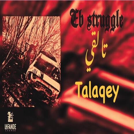 Talaqey ft. King al mazwa3i | Boomplay Music