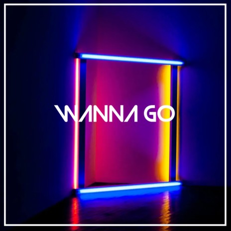 Wanna Go | Boomplay Music