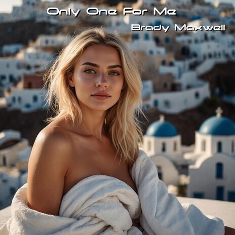 Only One For Me | Boomplay Music