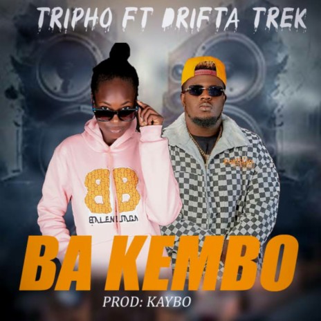 Ba Kembo ft. Drifta Trek | Boomplay Music