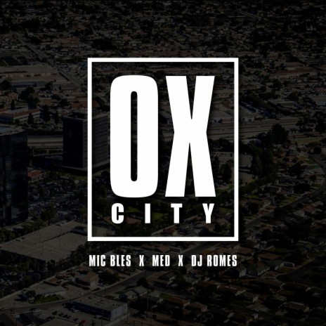 OX.City ft. MED & DJ Romes