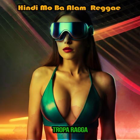 Hindi mo ba alam (Reggae Version) | Boomplay Music