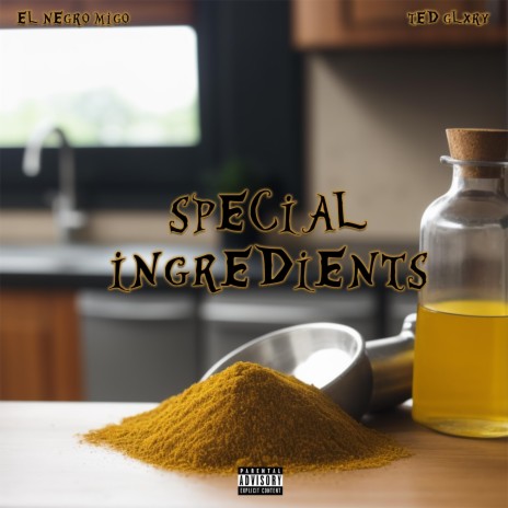 Special Ingredients ft. TEDGLXRY | Boomplay Music
