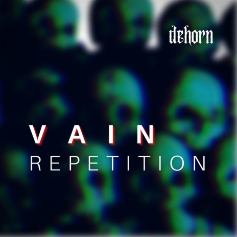 Vain Repetition | Boomplay Music