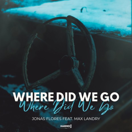 Where Did We Go ft. Max Landry | Boomplay Music