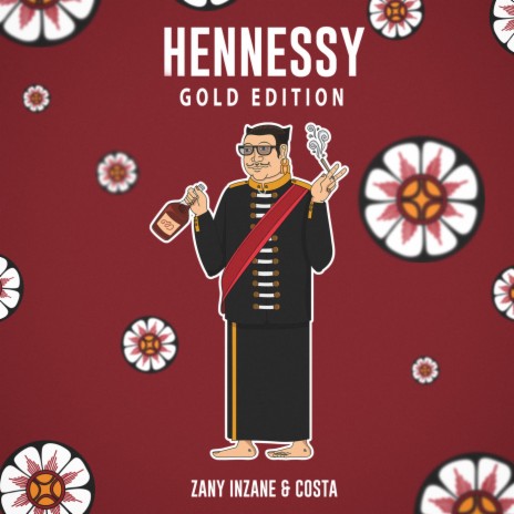 Hennessy (Gold Edition) ft. Zany Inzane | Boomplay Music