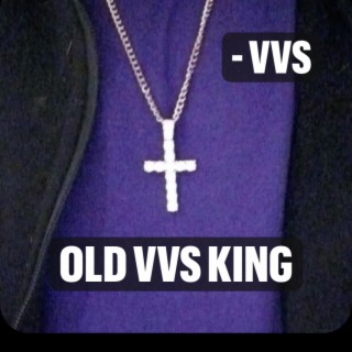 OLD VVS KING
